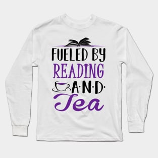 Fueled by Reading and Tea Long Sleeve T-Shirt